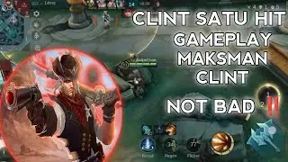 NOT BAD ‼️CLINT GAMEPLAY ‼️#mlbb #clintmlbb #clintsavage #clintgameplay #clinttop1global #clint