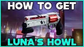 DESTINY 2 How To Get LUNA'S HOWL Legendary Hand Cannon