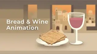 Bread and Wine Animation for Good Friday 2020