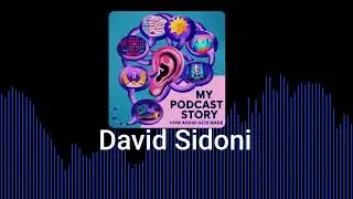 How My Podcast Hit 1.8 Million Downloads&mdash;His Secrets to Authority &mdash;David Sidoni | Ep 56