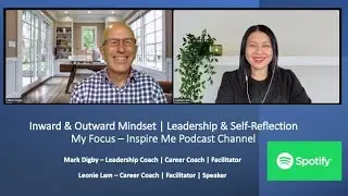 Inward or Outward Mindset | Leadership and Self-Reflection - Mark Digby interviewed by Leonie Lam