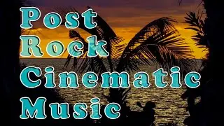 Post Rock Cinematic Music (♫ No Copyright Music ♫)