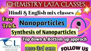 Nanoparticles Synthesis।। Top-down & Bottom-up Approaches | MSc/Bsc/  details #chemistry Easy Trick।