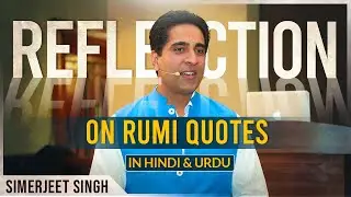Simerjeet Singh reads Rumi Quotes & Poetry in HINDI | Reflections on Self Awareness & Visualization