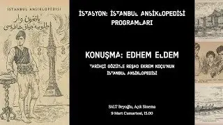 Konuşma: Edhem Eldem 