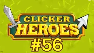 Clicker Heroes #56 - Bye Toftern!