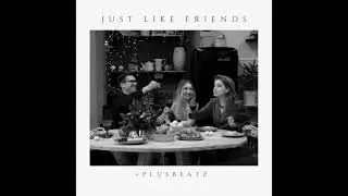 +Plusbeatz - Just like friends