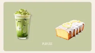 Matcha & Lemon Cake – calm study playlist