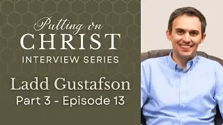 From Pornography Addiction to Knowing God - Part 3 with Ladd Gustafson and His Being Born Again.