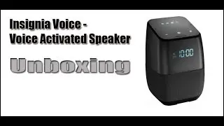 Insignia Voice   Voice Activated Speaker Unboxing