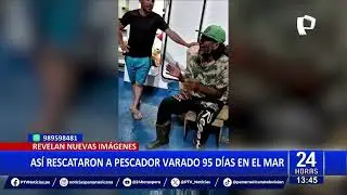 As&iacute; fue el dram&aacute;tico rescate de pescador varado 95 d&iacute;as en altamar