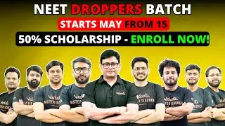 NEET Droppers Batch Starts May 15 || 50% Scholarship Enroll Now! 🎓