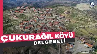 ÇUKURAĞIL KÖYÜ BELGESELİ