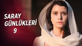 Saray Günlükleri 9 | 