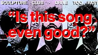 Sculpture Club - Drive Too Fast (Official Video)