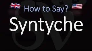 How to Pronounce Syntyche? (CORRECTLY)
