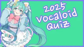 2025 VOCALOID QUIZ