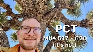 PCT Mile 517-620 (it&rsquo;s hot!)