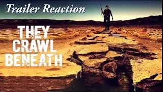 They Crawl Beneath Horror Movie Trailer Reaction