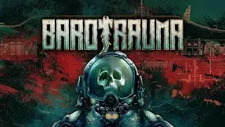 Embrace the Abyss - Barotrauma