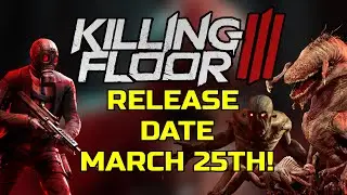 KILLING FLOOR 3 | THE RELEASE DATE IS HERE!
