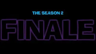 The Season 2 Finale Trailer