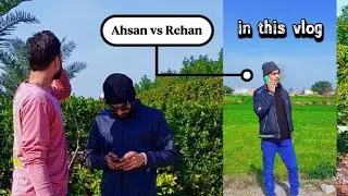 Sunny Day Vlog Part 1| Rehan Nay Liya Ahsan And Tayab Say Panga #vlog #SunnyDayVlog #Pakistan 