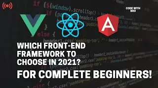 Which Front-end Framework to choose in 2021 for Beginners?