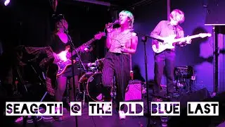 Seagoth @ The Old Blue Last 10/11/21