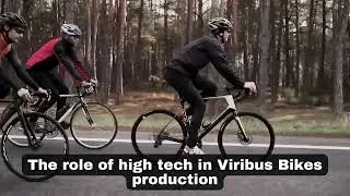 The role of high tech in Viribus Bikes production
