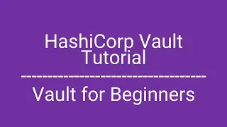 HashiCorp Vault Tutorial | Vault Secrets Management | Vault DevOps