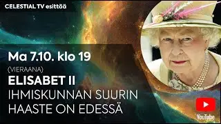Celestial TV esitt&auml;&auml;: (vieraana) edesmennyt kuningatar Elisabet II