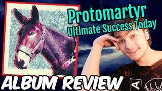 Protomartyr: Ultimate Success Today -- album review