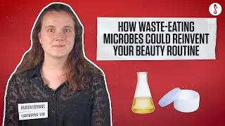 How waste-eating microbes could reinvent your beauty routine