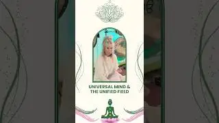 Universal Mind & The Unified Field