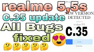Realme 5,realme 5s C.35 update 😍😍||all Bugs fixed 🤔🤔