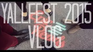 Yallfest Vlog | 2015