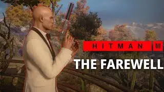 HITMAN&trade; 3 - Mendoza, Argentina || The Farewell || Silent Assassin