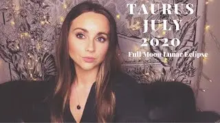 TAURUS JULY 2020 *THE WHOLE WORLD IN YOUR HANDS*