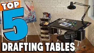 Best Drafting Table Reviews 2026 | Best Budget Drafting Tables (Buying Guide)
