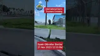Spain Gibraltar Border Semi Truck Holding Area 21 Nov 2023 #semitruck