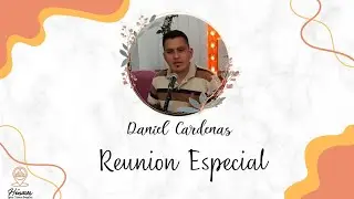 Reunion Especial|| Daniel Cardenas||22-11-25
