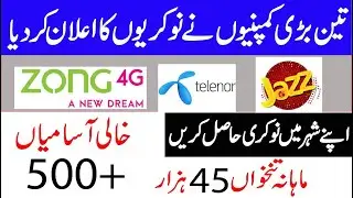 3 major companies announce jobs 2021 | Jazz Company jobs 2021| Zong Company jobs 2021 | Telenor jobs