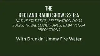 REDLAND RADIO S2E4 - Native Statistics, Reservation Dogs Sucks, Tribal Covid Funds...
