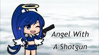 Angel With A Shotgun || 4k+ Special || GMV || ItsFunneh Ver