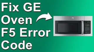 How To Fix GE Oven F5 Error Code (Understand The Meaning, Common Causes, And Solutions To Error F5)
