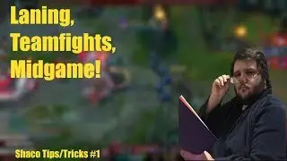 Laning, Teamfights, Midgame! - Shaco Tips/Tricks