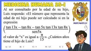 EXAMEN DE ADMISION UNMSM 25-I | MEDICINA HUMANA |  IDENTIDADES TRIGONOMETRICAS | Profe Mateflix