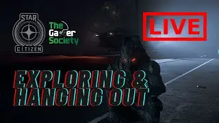 STAR CITIZEN: EXPLORING & HANGING OUT ONLINE - VERSION 3.14.0 - PC - TGS - LIVE STREAM - XVIII - 18!