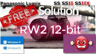 📷 RAW RW2 12bit Panasonic Lumix S5 S5II S5IIX Windows compatibility Lightroom alternative for free